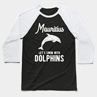 Mauritius And Dolphins Tourist Design Baseball T-Shirt